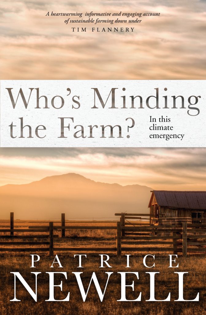Who's Minding the Farm? In this climate emergency - by Patrice Newell